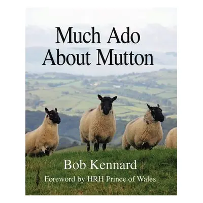 "Much ADO about Mutton" - "" ("Kennard Bob")(Pevná vazba)