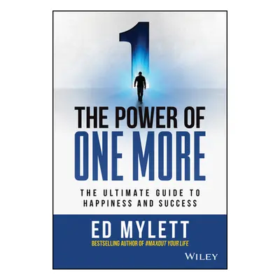 "The Power of One More: The Ultimate Guide to Happiness and Success" - "" ("Mylett Ed")(Pevná va