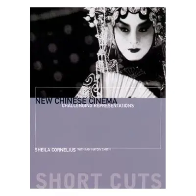 "New Chinese Cinema: Challenging Representations" - "" ("Cornelius Sheila")(Paperback)