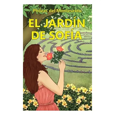 "El Jardn de Sofa" - "" ("Del Montesexto Phileas")(Paperback)