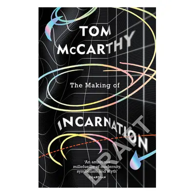 "Making of Incarnation" - "FROM THE TWICE BOOKER SHORLISTED AUTHOR" ("McCarthy Tom")(Paperback /