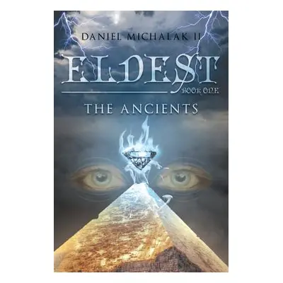 "Eldest the Ancients: Book One" - "" ("Michalak Daniel II")(Paperback)