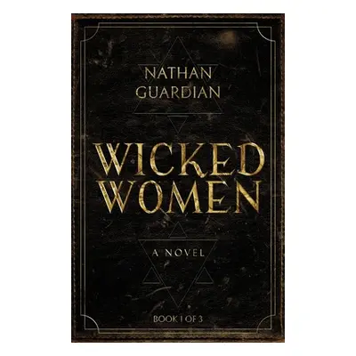 "Wicked Women" - "" ("Guardian Nathan")(Paperback)