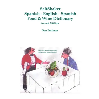 "SaltShaker Spanish-English-Spanish Food & Wine Dictionary - Second Edition" - "" ("Perlman Dan"