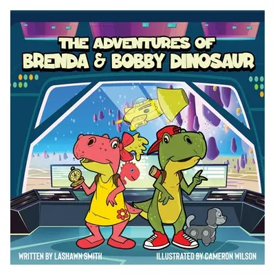 "The Adventures of Brenda & Bobby Dinosaur" - "" ("Smith Lashawn")(Paperback)