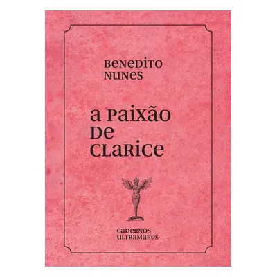 "A paixo de Clarice Lispector" - "" ("Nunes Benedito")(Paperback)