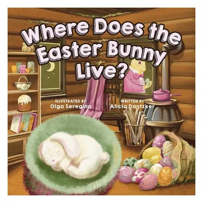 "Where Does the Easter Bunny Live?" - "" ("Seregina Olga")(Board Books)