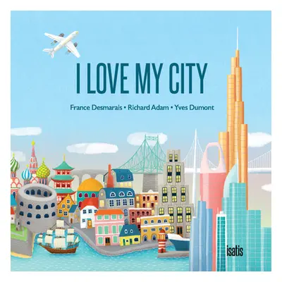 "I Love My City" - "" ("Desmarais France")(Paperback)