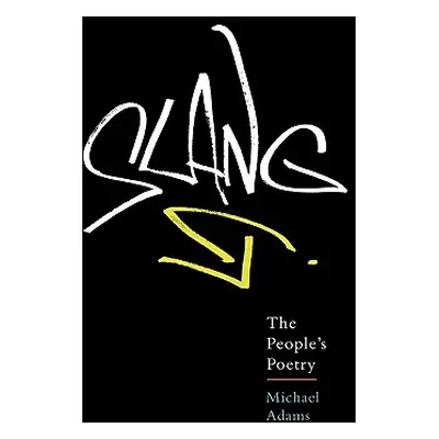 "Slang: The People's Poetry" - "" ("Adams Michael")(Pevná vazba)