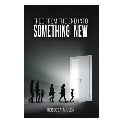 "Free From The End Into Something New" - "" ("Millen Rebecca")(Pevná vazba)