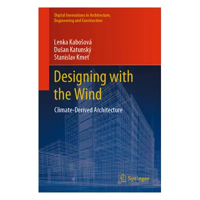 "Designing with the Wind: Climate-Derived Architecture" - "" ("Kabosov Lenka")(Pevná vazba)