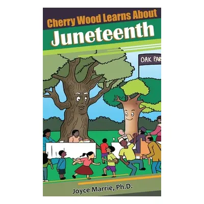 "Cherry Wood Learns About Juneteenth-" - "" ("Marrie Joyce")(Pevná vazba)