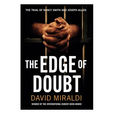 "The Edge of Doubt: The Trial of Nancy Smith and Joseph Allen" - "" ("Miraldi David")(Pevná vazb