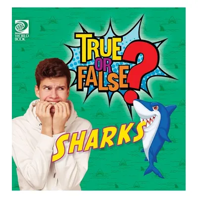 "True or False? Sharks" - "" ("World Book")(Pevná vazba)