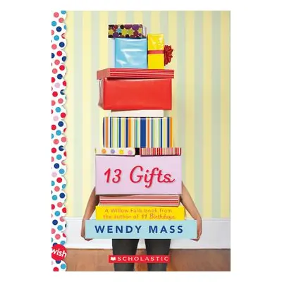 "13 Gifts: A Wish Novel: A Wish Novel" - "" ("Mass Wendy")(Paperback)