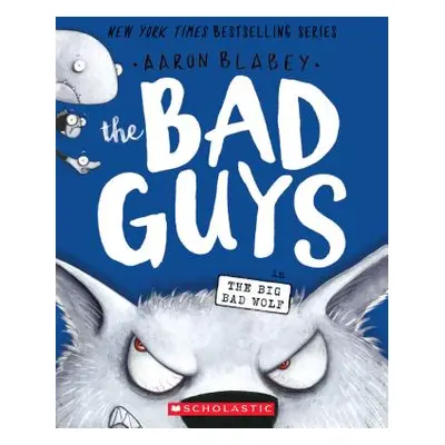 "The Bad Guys in the Big Bad Wolf (the Bad Guys #9), 9" - "" ("Blabey Aaron")(Paperback)