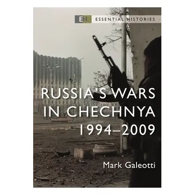 "Russia's Wars in Chechnya: 1994-2009" - "" ("Galeotti Mark")(Paperback)