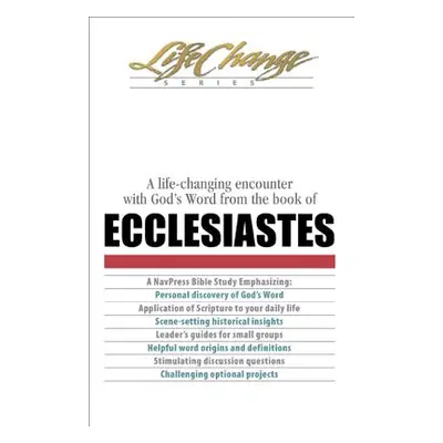 "A Life-Changing Encounter with God's Word from the Book of Ecclesiastes" - "" ("The Navigators"