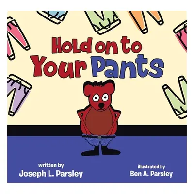 "Hold on to Your Pants" - "" ("Parsley Joseph")(Paperback)