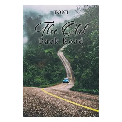 "The Old Back Road" - "" ("Toni")(Paperback)