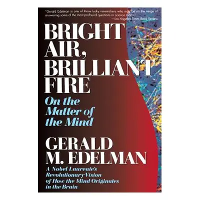 "Bright Air, Brilliant Fire" - "" ("Edelman Gerald M.")(Paperback)