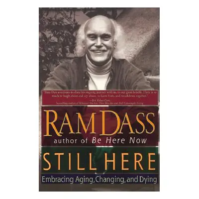 "Still Here: Embracing Aging, Changing, and Dying" - "" ("Dass Ram")(Paperback)