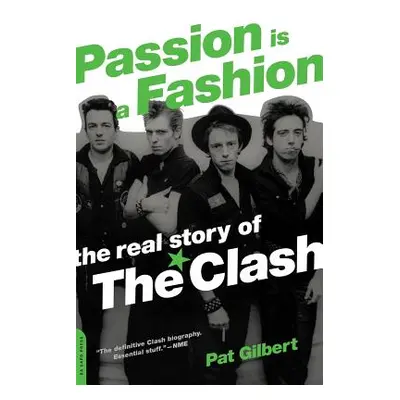 "Passion Is a Fashion: The Real Story of the Clash" - "" ("Gilbert Pat")(Paperback)