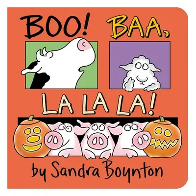 "Boo! Baa, La La La!" - "" ("Boynton Sandra")(Board Books)