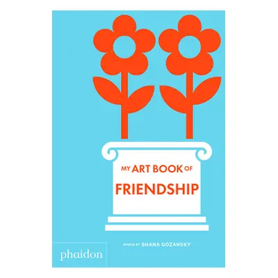 "My Art Book of Friendship" - "" ("Gozansky Shana")(Board Books)