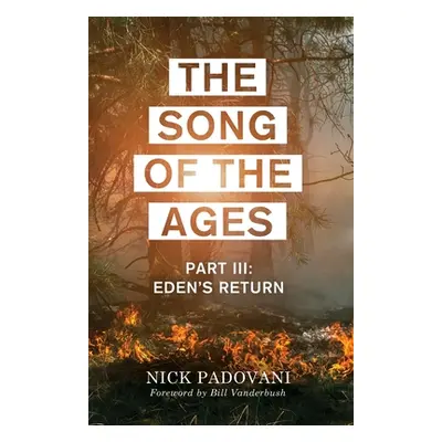 "The Song of the Ages: Part III: Eden's Return" - "" ("Padovani Nick")(Paperback)