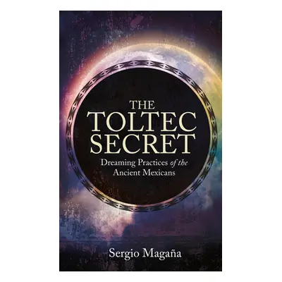 "The Toltec Secret" - "" ("Magana Sergio")(Paperback)