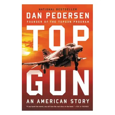 "Topgun: An American Story" - "" ("Pedersen Dan")(Paperback)