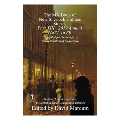 "The MX Book of New Sherlock Holmes Stories - Part XIII: 2019 Annual (1881-1890)" - "" ("Marcum 