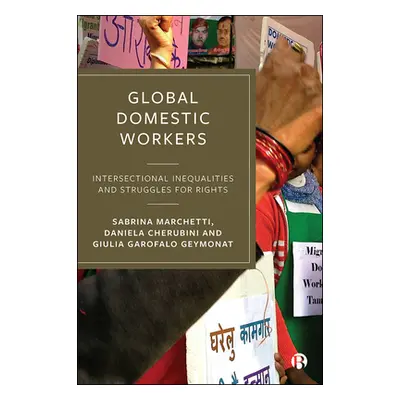 "Global Domestic Workers: Intersectional Inequalities and Struggles for Rights" - "" ("Marchetti