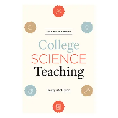 "The Chicago Guide to College Science Teaching" - "" ("McGlynn Terry")(Paperback)