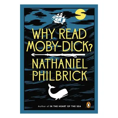 "Why Read Moby-Dick?" - "" ("Philbrick Nathaniel")(Paperback)