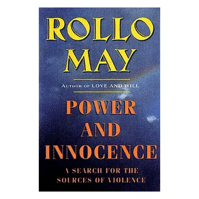 "Power and Innocence: A Search for the Sources of Violence" - "" ("May Rollo")(Paperback)