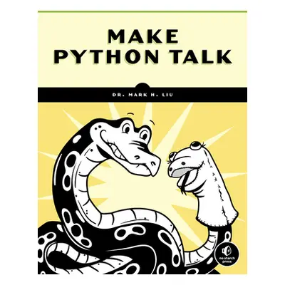 "Make Python Talk: Build Apps with Voice Control and Speech Recognition" - "" ("Liu Mark")(Paper