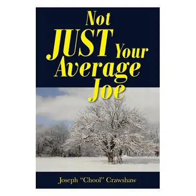 "Not JUST Your Average Joe" - "" ("Crawshaw Joseph Chool")(Paperback)