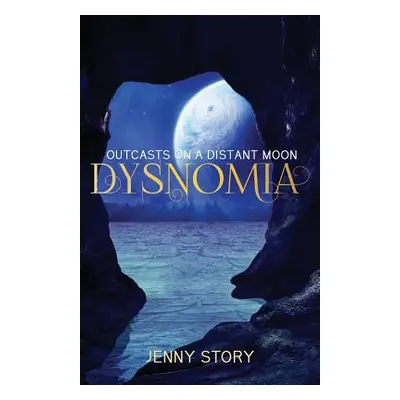 "Dysnomia: Outcasts On a Distant Moon" - "" ("Story Jenny")(Paperback)