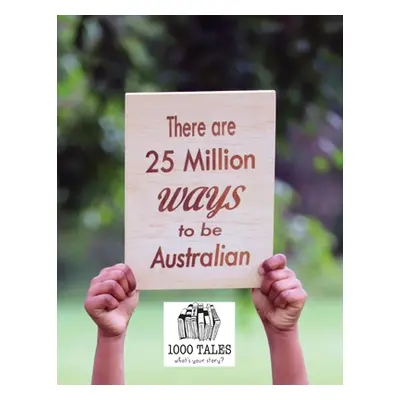 "There are 25 Million Ways to be Australian - Softcover" - "" ("Co-Op Ltd 1000 Tales")(Paperback