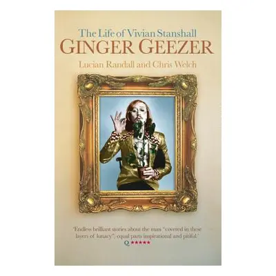 "Ginger Geezer: The Life of Vivian Stanshall" - "" ("Randall Lucian")(Paperback)