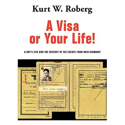 "A Visa or Your Life!: A Boy's Life and the Odyssey of His Escape from Nazi Germany" - "" ("Robe