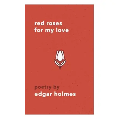 "Red Roses For My Love" - "" ("Holmes Edgar")(Paperback)