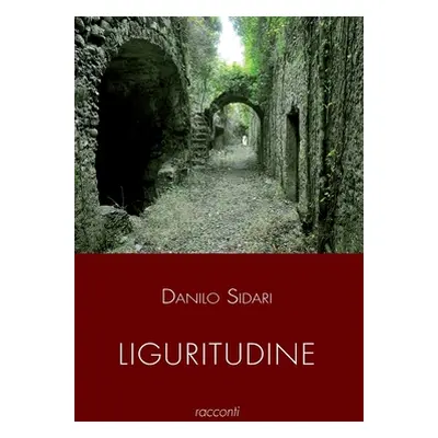 "Liguritudine" - "" ("Sidari Danilo")(Paperback)