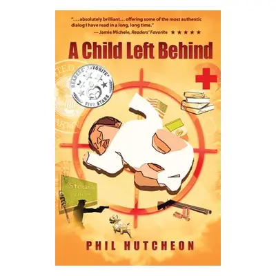 "A Child Left Behind" - "" ("Hutcheon Phil")(Paperback)