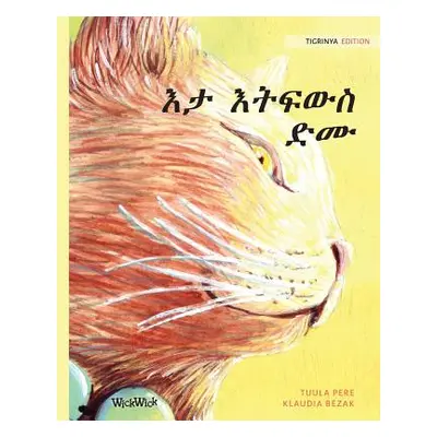 "እታ እትፍውስ ድሙ: Tigrinya Edition of The Healer Cat" - "" ("Pere Tuula")(Paperback)