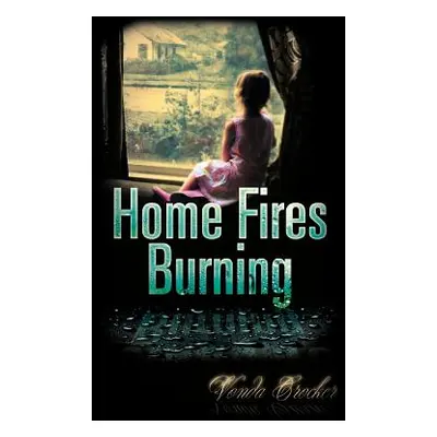 "Home Fires Burning" - "" ("Crocker Vonda")(Pevná vazba)