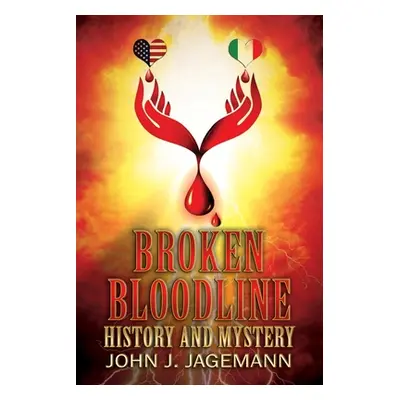 "Broken Bloodline: History and Mystery" - "" ("Jagemann John J.")(Paperback)