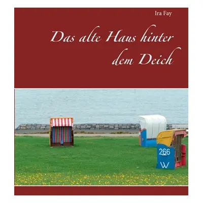 "Das alte Haus hinter dem Deich" - "" ("Fay Ira")(Paperback)